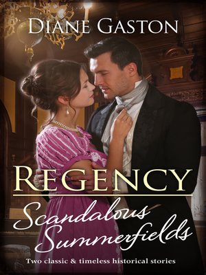 cover image of Regency Scandalous Summerfields / Bound by a Scandalous Secret / Bound by Their Secret Passion